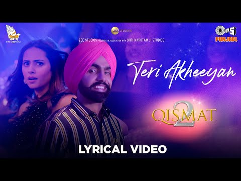 Teri Akheeyan (Lyrical Video) | Qismat 2 | Afsana Khan |Ammy Virk |Sargun Mehta | B Praak| Jaani