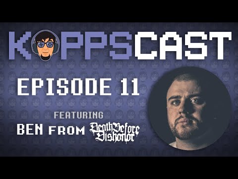 The KoppsCast Episode 11 (feat. Ben from Death Before Dishonor)
