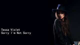 Tessa Violet Sorry I&#39;m Not Sorry