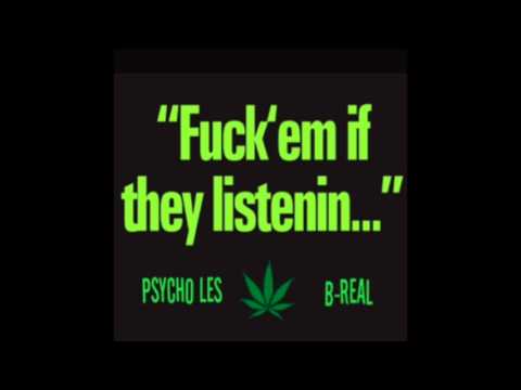 Psycho Les - Fuck'em If They Listening feat. B-Real