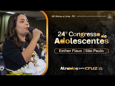 Esther Fiaux - 24º Congresso de Adolescentes - Louvor - Ieadalpe - 24/07/2025.