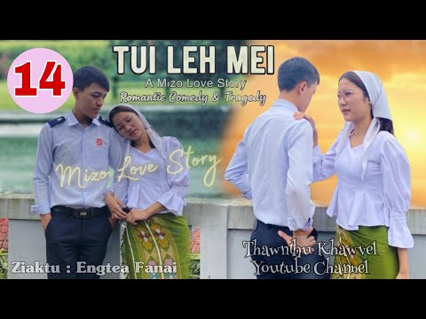 TUI LEH MEI | Chapter14| Ziaktu : Engtea Fanai