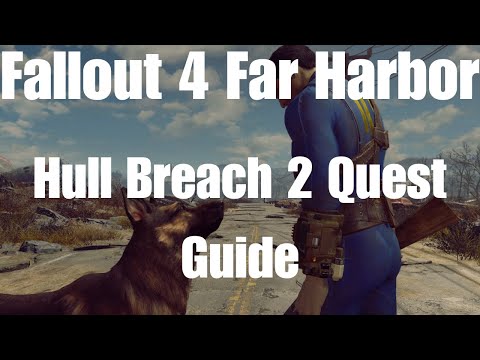 Fallout 4 Far Harbor Hull Breach 2 Quest Guide