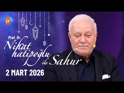 Nihat Hatipoğlu ile Sahur 12. Bölüm | 2 Mart 2026