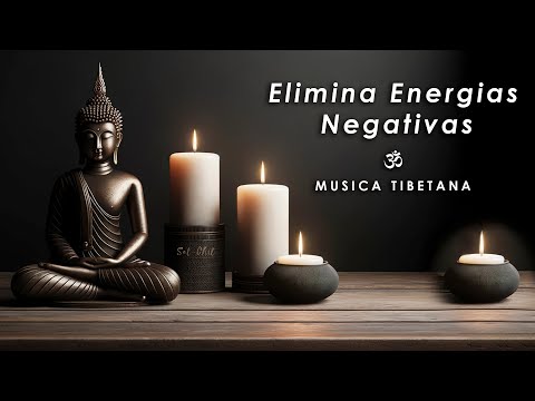 ELIMINA ENERGÍAS NEGATIVAS- Sonidos Curativos Tubetanos-Música Tibetana de Limpieza Energética 
