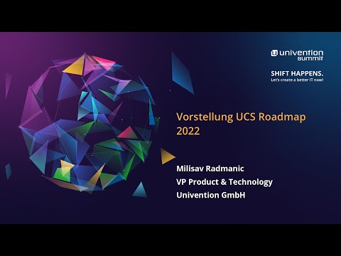 Vorstellung UCS Roadmap 2022 - Milisav Radmanić (Univention ) - Univention Summit 2022