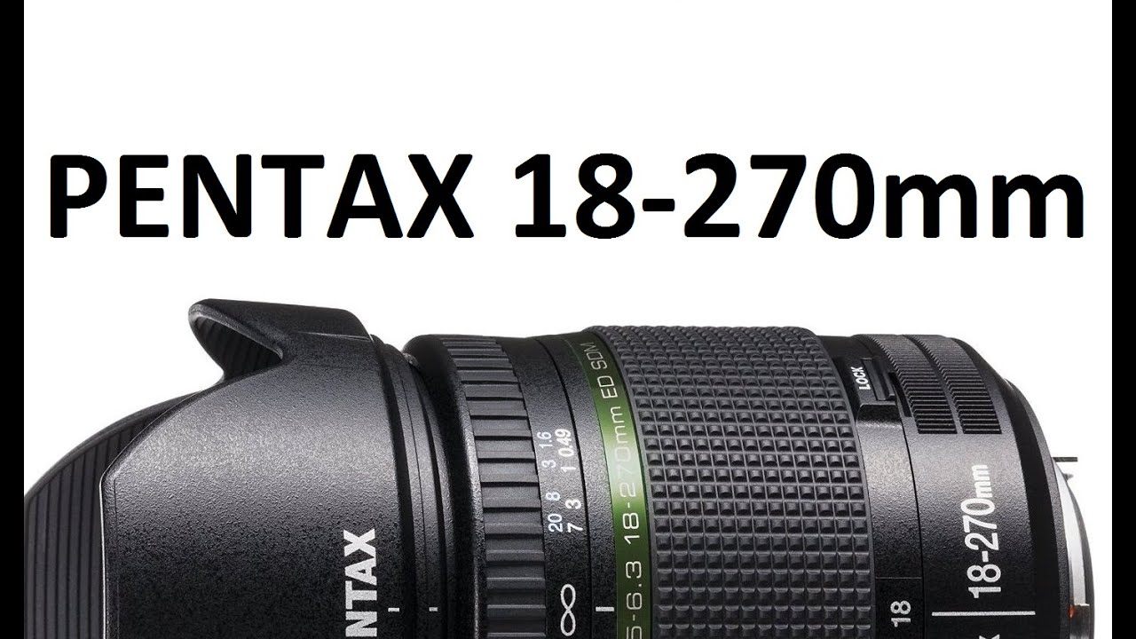Pentax SMC DA 18-270mm F3.5-6.3 ED SDM