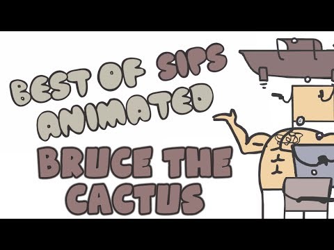 Best of Sips Animated - Bruce the Cactus