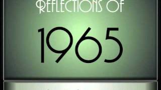 Reflections Of 1965 - Part 1 ♫ ♫  [65 Songs]