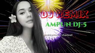 Download lagu DJ REMIX || AMPUN DJ - 5 mp3