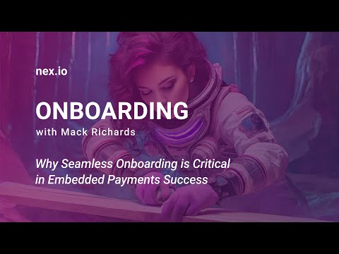 The Power of Seamless Onboarding in Integrated Payments with Mack Richards