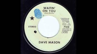 Dave Mason - Waitin&#39; On You