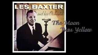 The Moon Was Yellow - Les Baxter  & His Orchestra
