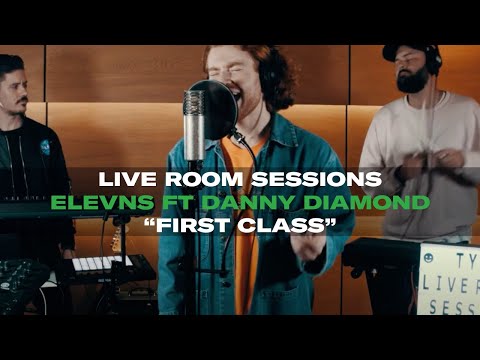 Live Room Sessions: ELEVNS ft Danny Diamonds - First Class