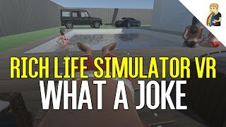 Rich life simulator VR | It Doesn't Get Lazier Than This
