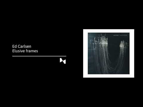 Ed Carlsen - Elusive Frames (Full Album)