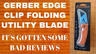 GERBER EDGE, CLIP FOLDING UTILITY KNIFE, BUDGET LIGHTWEIGHT UTILITY KNIFE, BAD REVIEWS