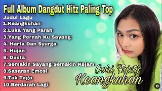Download lagu Full Album Dangdut  Keangkuhan Hitz Paling Top -  Ovhi Fristy mp3