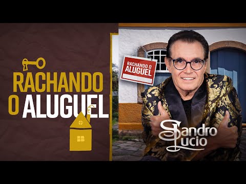 Sandro Lúcio - Rachando Aluguel