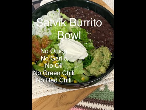 Satvik Burrito Bowl Recipe | Beans And Rice Recipe | No Oil Recipe | No Onion Garlic Burrito Bowl