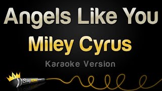 Miley Cyrus - Angels Like You (Karaoke Version)