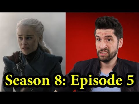 Game of Thrones: Season 8 Episode 5 - Review