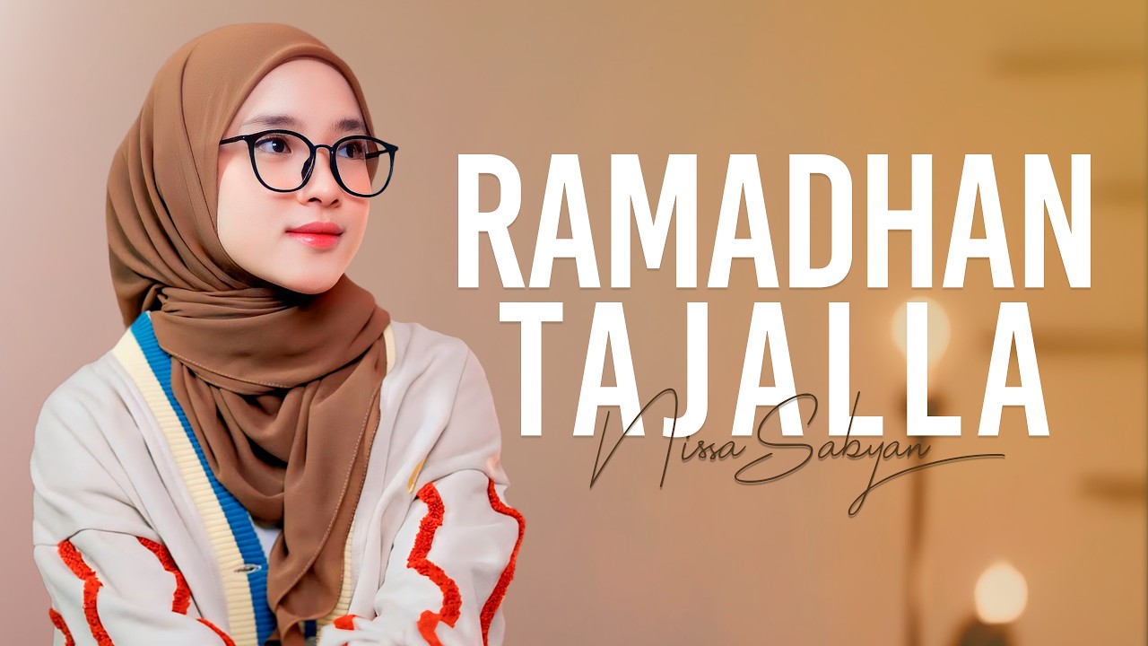Ramadhan Tajalla (Lyric Video) - NISSA SABYAN