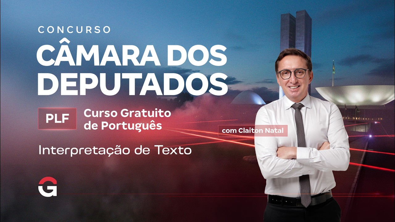 Concurso Câmara dos Deputados PLF | Curso Gratuito de Português: Interpretação de Textos