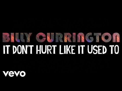 Billy Currington - It Don't Hurt Like It Used To (Official Lyric Video)