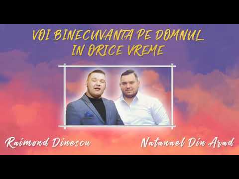 Raimond Dinescu & Natanael Din Arad 2018-2019 Voi Binecuvânta