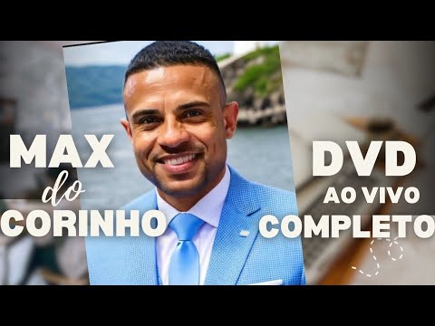 Max do Corinho - DVD Completo | Ao Vivo