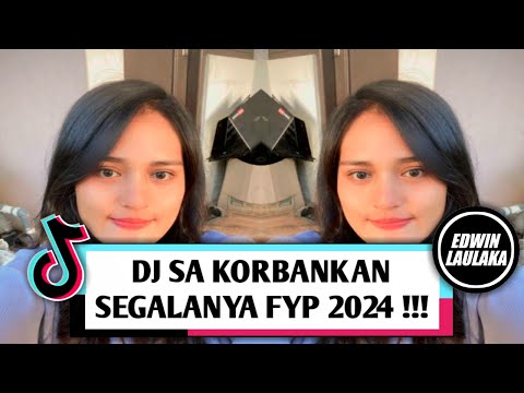 DJ SA KORBANKAN SEGALANYA FYP 2024 !!! ( REBOK FRANS X EL FUNKY KUPANG )