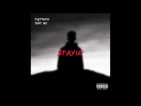TGETruth - "Stay Up" Feat. A2 Prod. GloryGainz