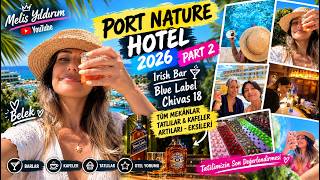 PORT NATURE 2026 PART II | DEĞER Mİ? | Blue Label, Türk Gecesi ve Gerçek Tatil D