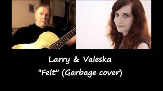 Felt - Garbage cover ~ Valeska and Larry