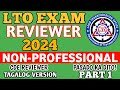 2024 NON PROFESSIONAL DRIVER'S LICENSE LTO EXAM REVIEWER TAGALOG VERSION CDE PART 1