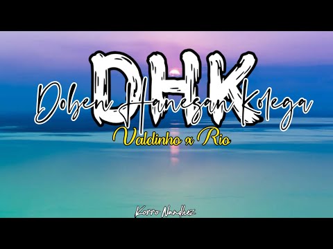 DHK_Domin Hanesan Kolega_Valdinho_x_Rio_Video Lirik 🎶🇹🇱