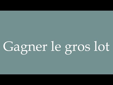 How to Pronounce ''Gagner le gros lot'' (Win the jackpot) Correctly in French