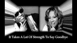 Bobby Womack &amp; Patti LaBelle - It Takes A Lot Of Strength To Say Goodbye