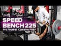 Tips for Pro Football Combine Prep - Speed Bench 225 | Warm-ups - how to prepare Speed Bench 225