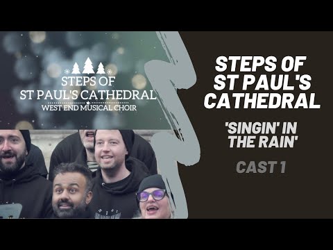 West End Musical Choir l Singin' in the Rain I St Paul's Cathedral