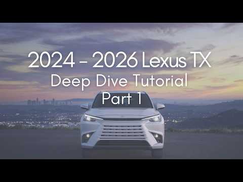 2024 - 2025 Lexus TX Full Tutorial - Deep Dive - Part 1