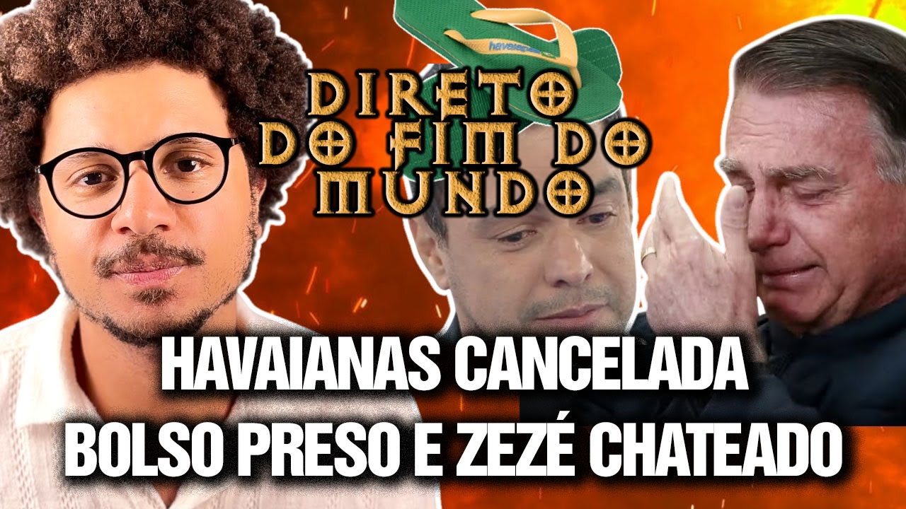 HAVAIANAS, BOLSO PRESO, A ESQUERDA CIRANDEIRA E ZEZÉ - DIRETO DO FIM DO MUNDO EP 27