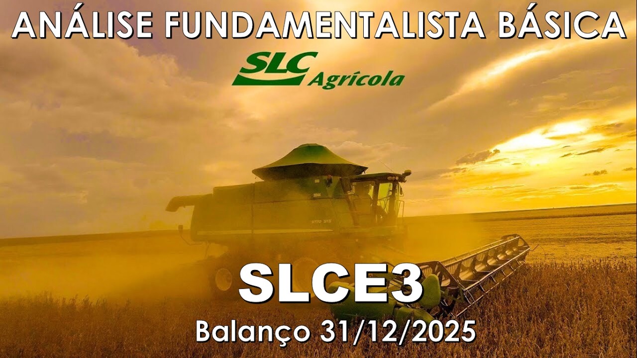 SLCE3 - SLC AGRÍCOLA S/A. ANÁLISE FUNDAMENTALISTA BÁSICA. PROF. SILAS DEGRAF. BALANÇO 31/12/25