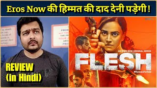 Flesh (2020 Eros Now Web Series) - Review