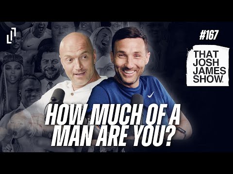 Ep 167 - How much of a MAN are you?! - That Josh James Show #comedy #podcast