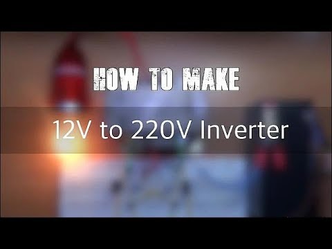 How To Make Inverter 12 VDC to 220 VAC