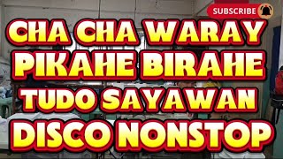 Download lagu CHA CHA WARAY PIKAHE BIRAHE TUDO SAYAWAN NONSTOP DISCO mp3