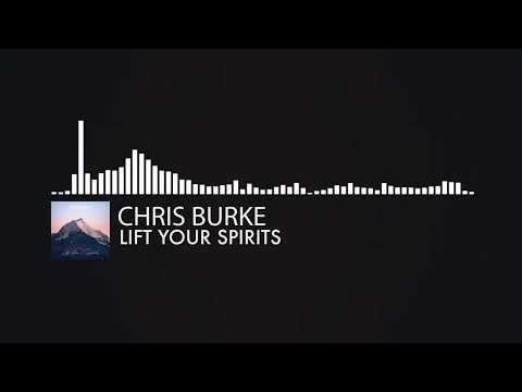 Chris Burke - Lift Your Spirits