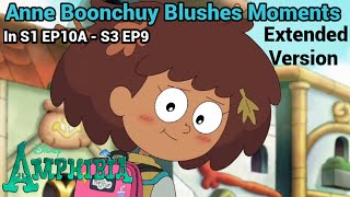 Anne Boonchuy Blushes Moments | Amphibia (S1 EP10A - S3 EP9) [Full Extended Version]